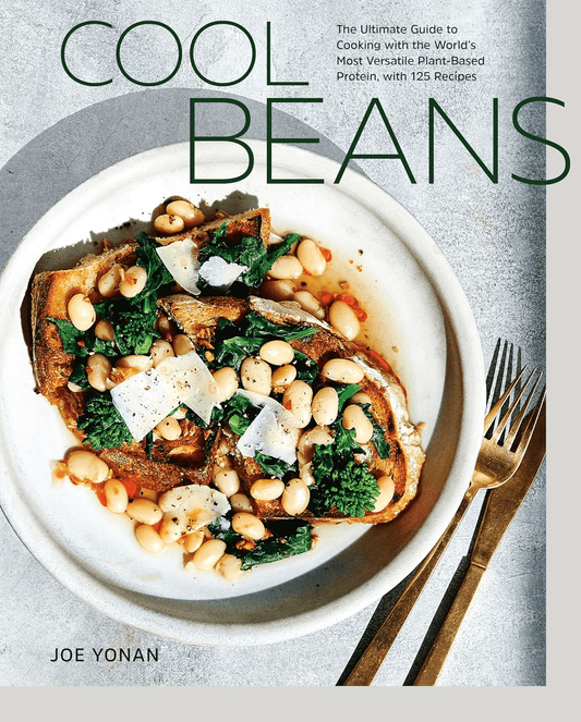 Cool Beans: The Ultimate Guide to Cooking with the World's Most Versatile Plant-Based Protein - 125 Recipes